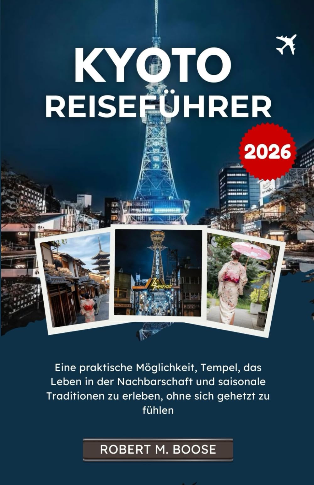 KYOTO-REISEFÜHRER 2026: Eine praktische Möglichkeit, Tempel, das Leben in der Nachbarschaft und saisonale Traditionen zu erleben, ohne sich gehetzt zu fühlen