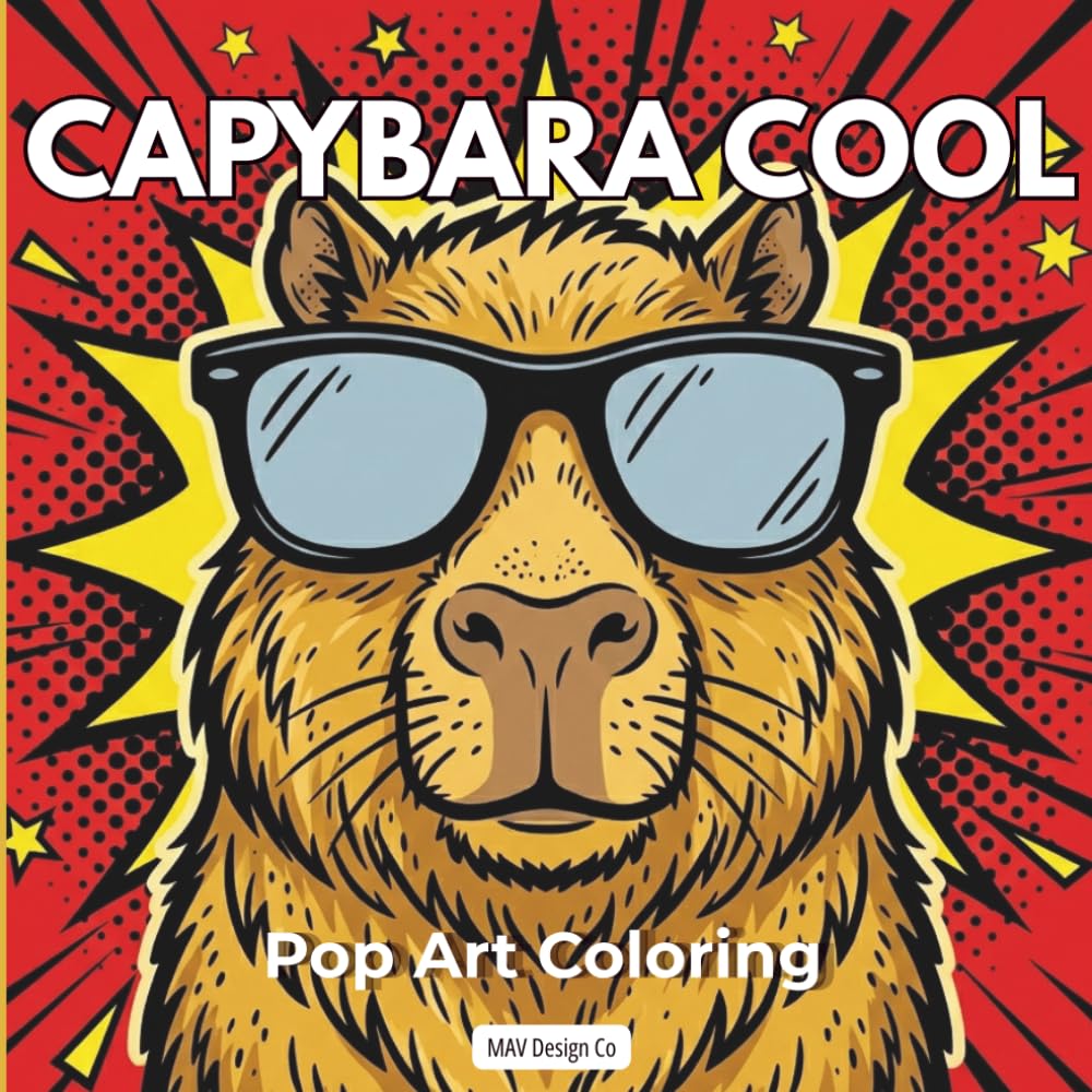 Capybara Cool Pop Art Coloring: A Bold Pop Art Coloring Book for Adults and Teens Featuring Relaxing Capybaras, Easy Stress Relief Designs, and ... Art Pages (Capybara Pop Art Adventures)