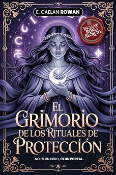 EL GRIMORIO DE LOS RITUALES DE PROTECCIÓN - LA BIBLIA ESOTÉRICA: Encantamientos, rituales y Wicca: Los secretos antiguos de la magia – Misticismo, ... y el poder de los rituales + eBook Inc.