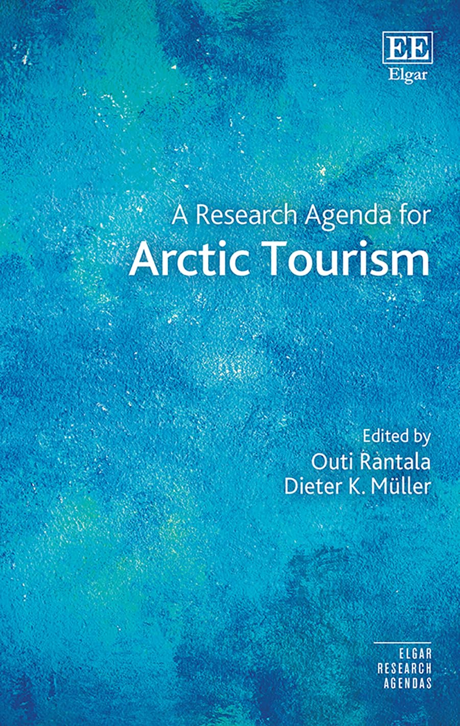 A Research Agenda for Arctic Tourism Rantala Müller Hardback Edward Elgar