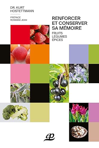 Renforcer et conserver sa mémoire Fruits, légumes, épices: Fruits, épices, légumes