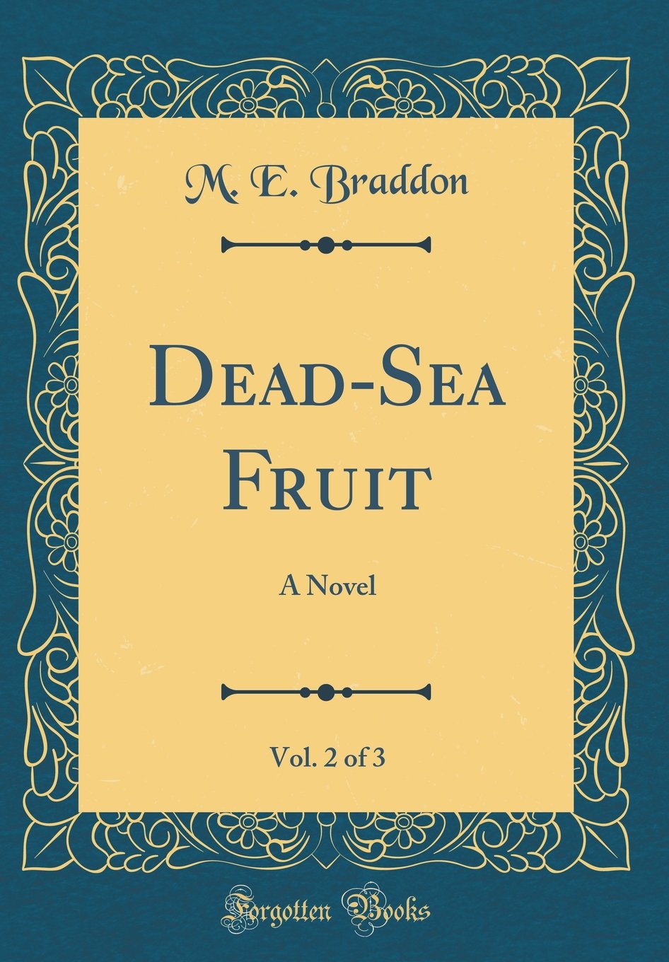 Dead-Sea Fruit, Vol. 2 of 3: A Novel (Classic Reprint)