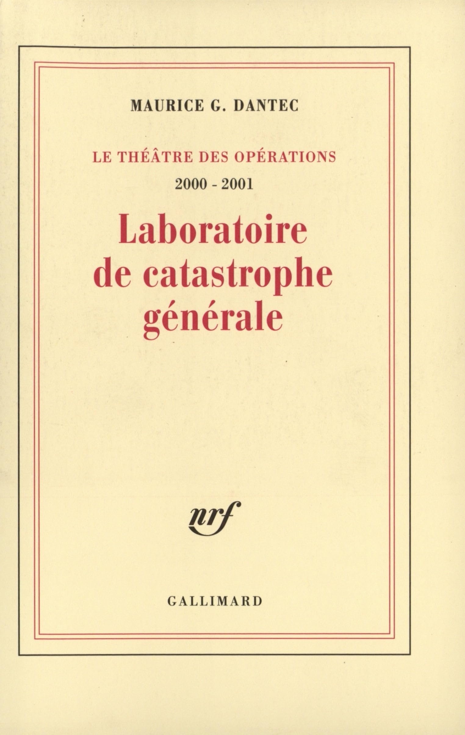 Laboratoire de catastrophe générale: Journal métaphysique et polémique 2000-2001