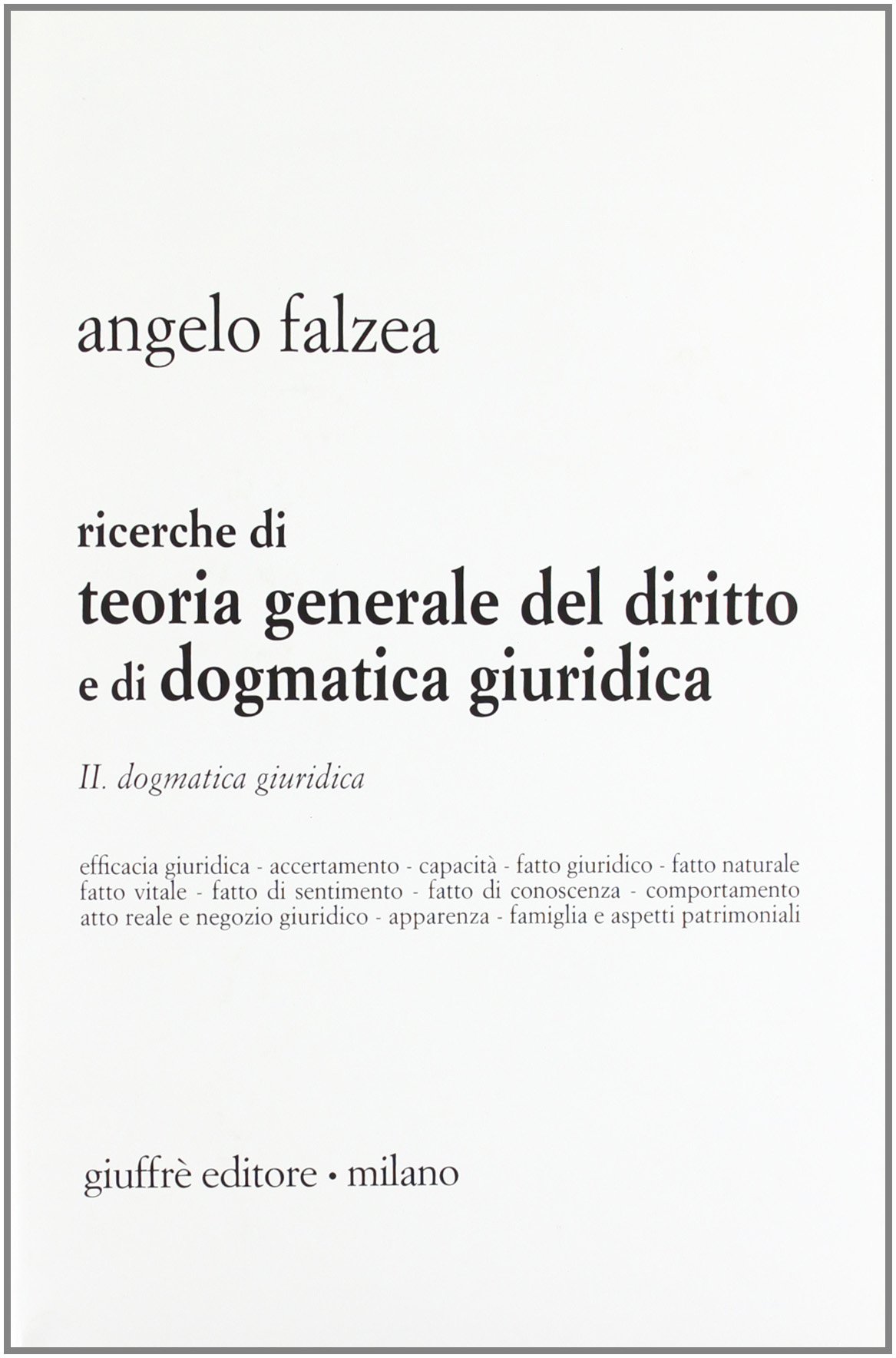 Ricerche Di Teoria Generale Del Diritto E Di Dogmatica Giuridica Ii: Vol. 2