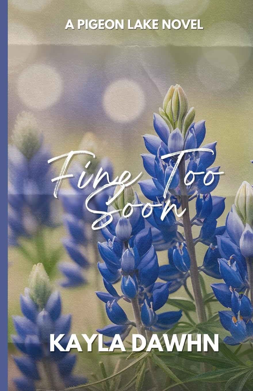 Fine Too Soon: A Pigeon Lake Novel: 1 (Pigeon Lake Series)