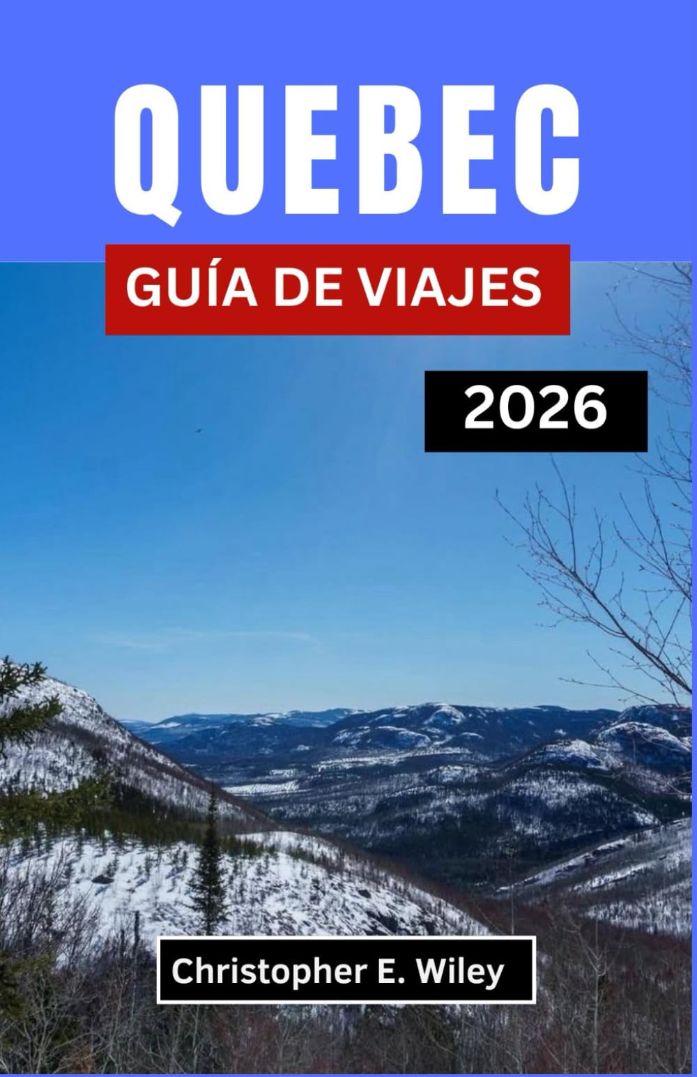 QUEBEC GUÍA DE VIAJES 2026: Explorando la cultura, la gastronomía y el espíritu de la provincia francesa de Canadá
