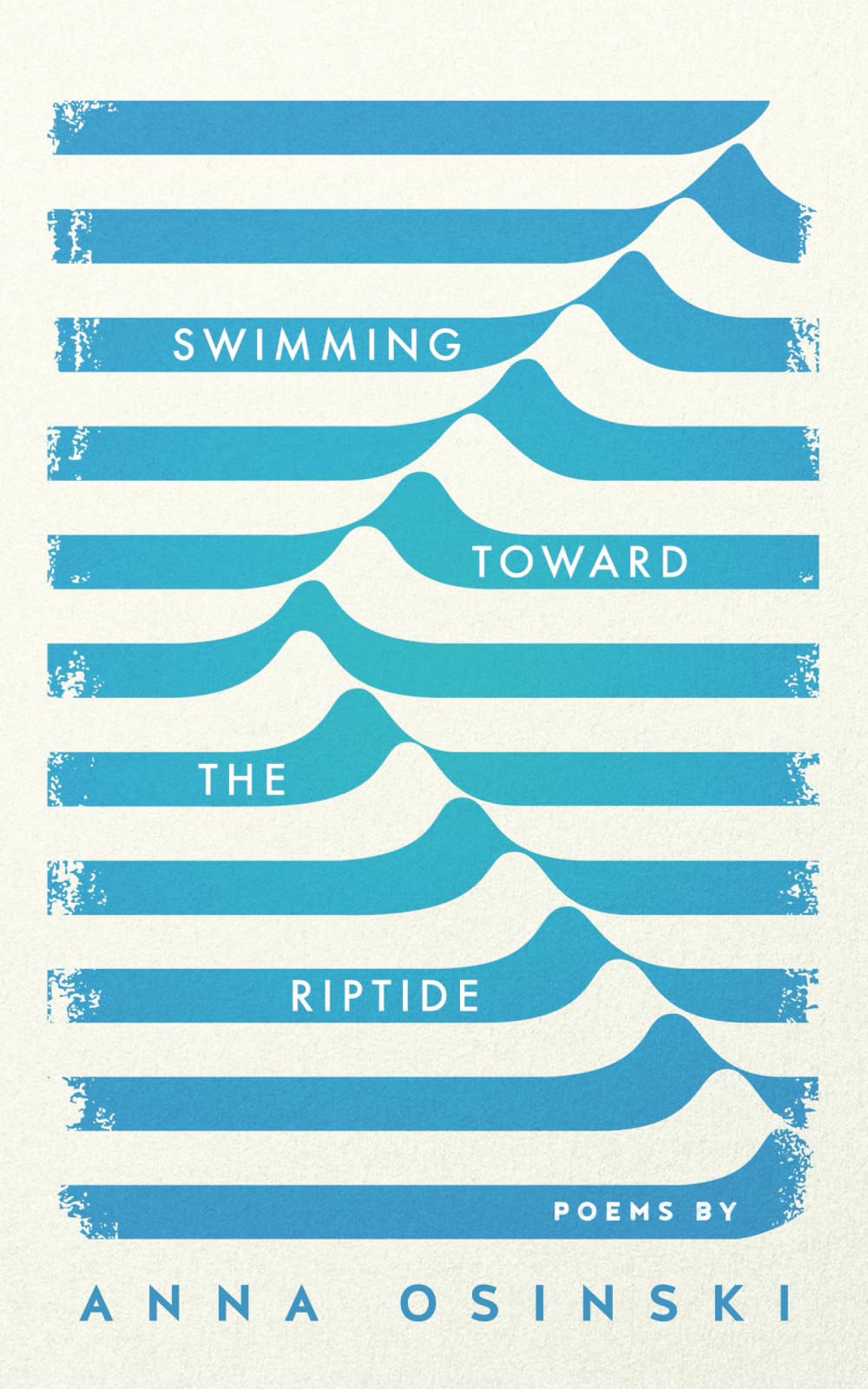 Swimming Toward the Riptide: Poems by Anna Osinski