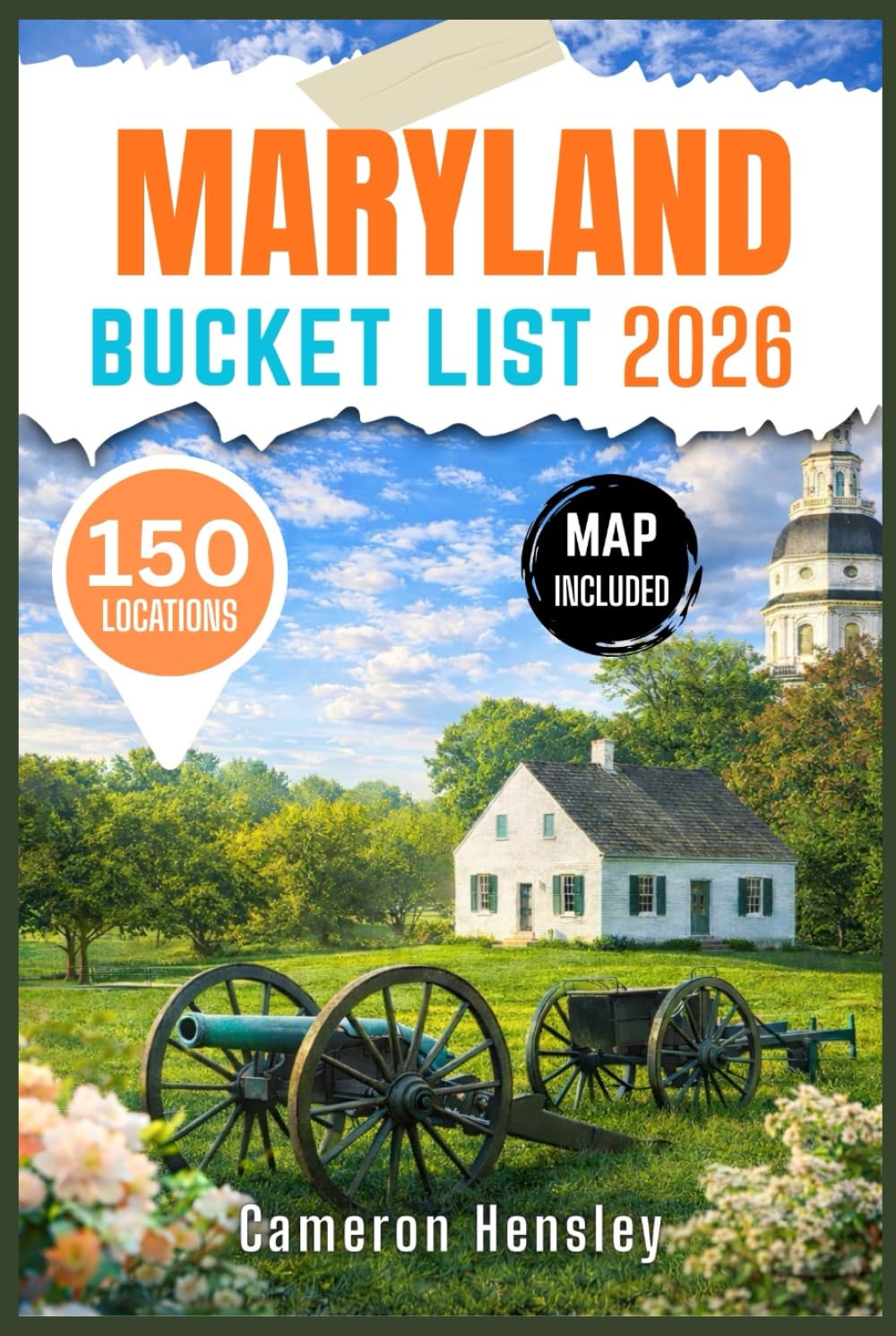 Maryland Bucket List: 150 Unforgettable Experiences, Attractions, and Hidden Gems to Explore (Hensley Bucket List Series)