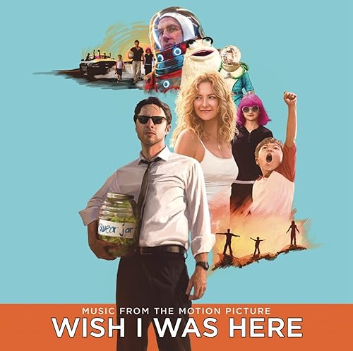 Wish I Was Here Music From The Motion Picture