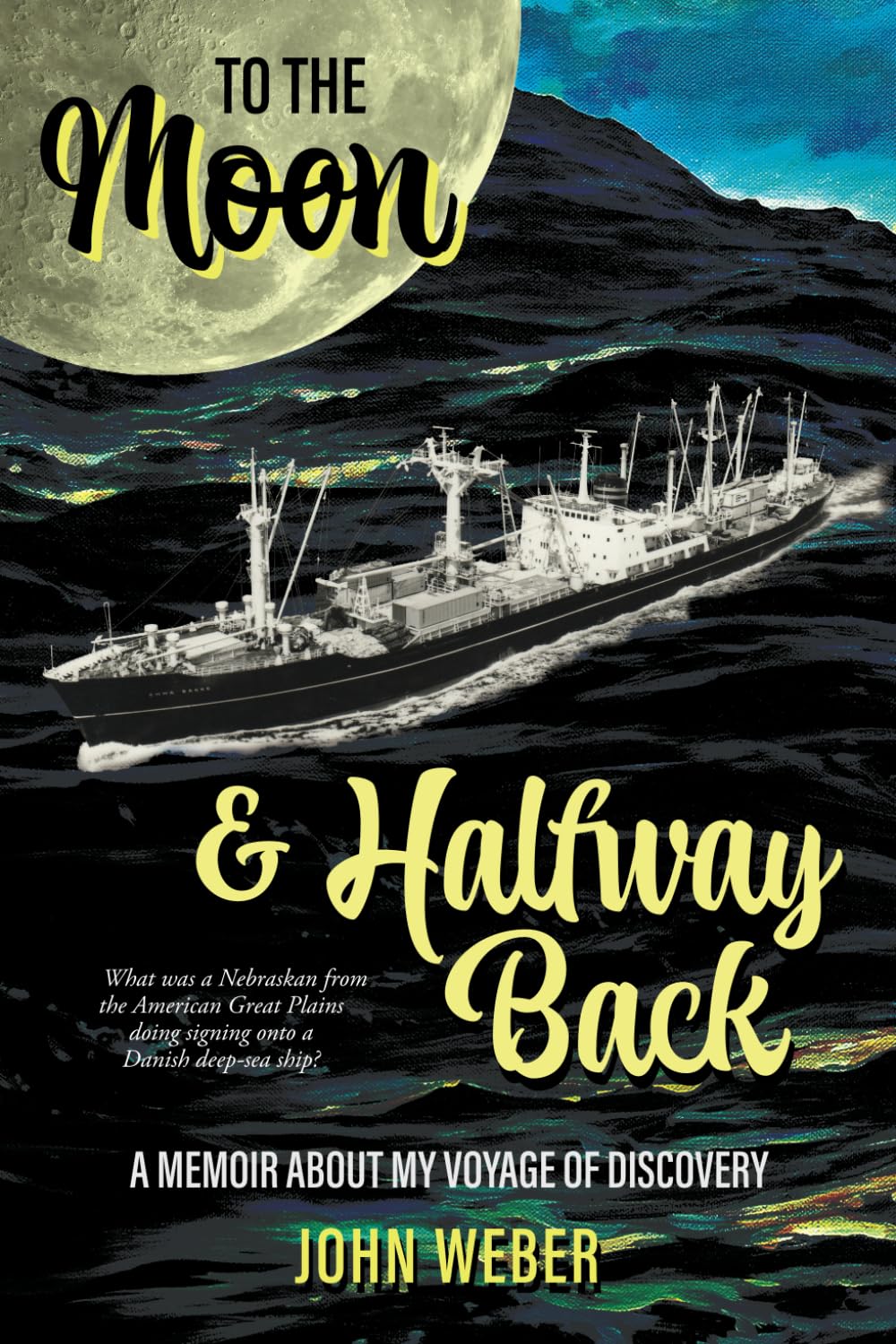 To The Moon & Halfway Back: A Memoir