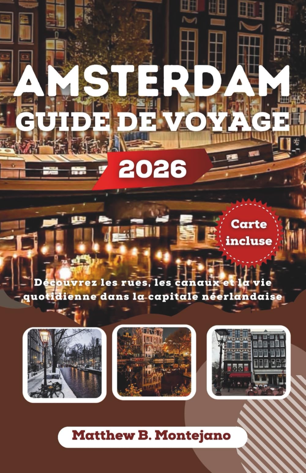 AMSTERDAM GUIDE DE VOYAGE 2026: Découvrez les rues, les canaux et la vie quotidienne dans la capitale néerlandaise