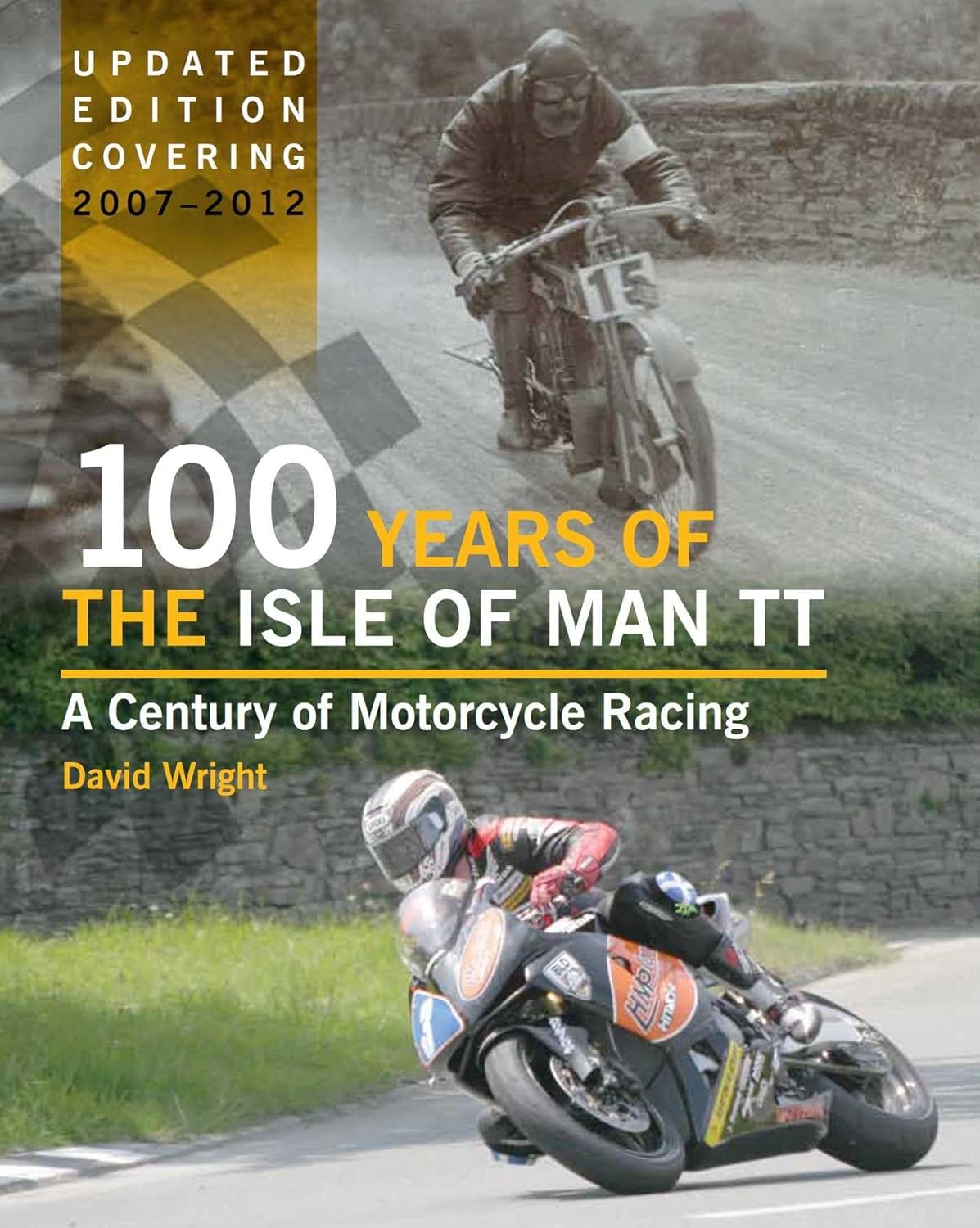 100 Years of the Isle of Man TT: A Century of Motorcycle Racing 2007-2012      Hardcover – December 1, 2013