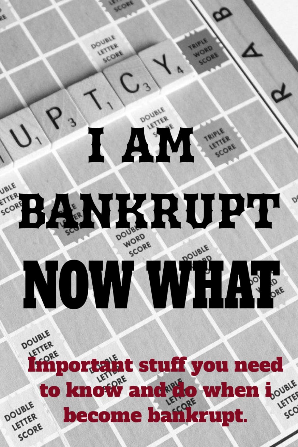 I AM BANKRUPT, NOW WHAT