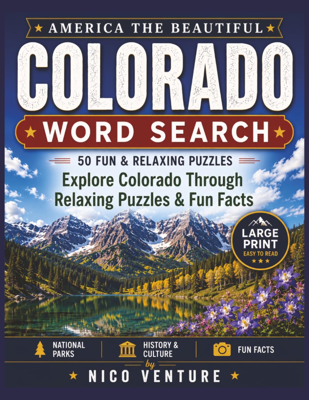 America the Beautiful: Colorado Word Search: 8.5x11 Large Print Colorado Word Search Puzzle Book for Adults and Seniors with Trivia, Stories, National Parks, Relaxing Puzzles & Fun Facts