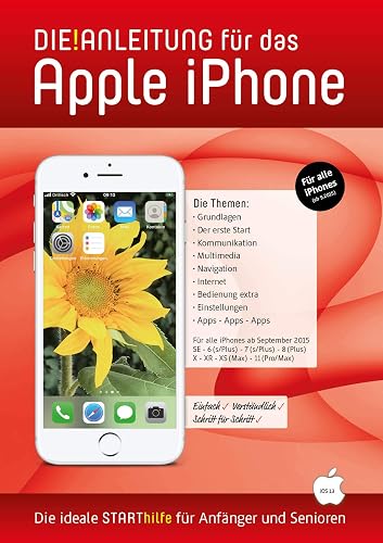 DIE ANLEITUNG für das iPhone (iOS13): Speziell für Anfänger und Senioren