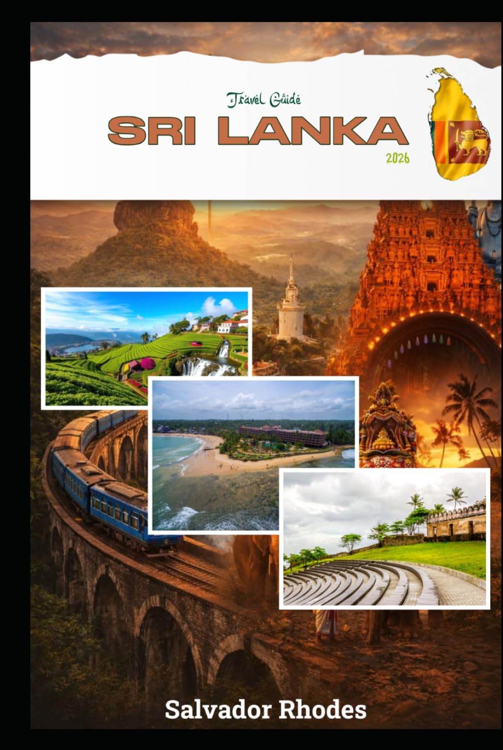 Sri Lanka Travel Guide 2026: The Ultimate Insider's Guide to Exploring Colombo, Kandy, Galle, Ella, Sigiriya, and Sri Lanka's Hidden Coastal & Cultural Treasures