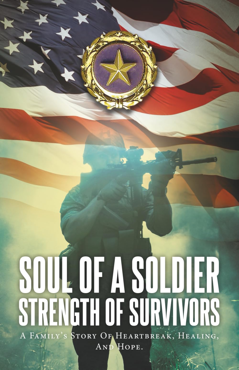 Soul of a Soldier- 2025 Black and White edition: A fanilies story of heartbreak, healing, and hope