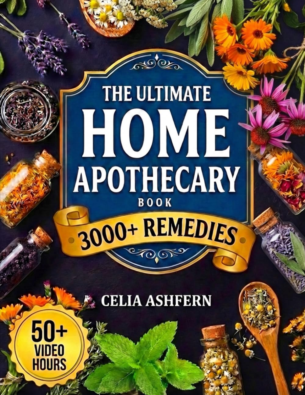 The Ultimate Home Apothecary Book: Herbal and Holistic Remedies to Restore your Daily Well-Being and Transform Balance in a Natural and Lasting Way