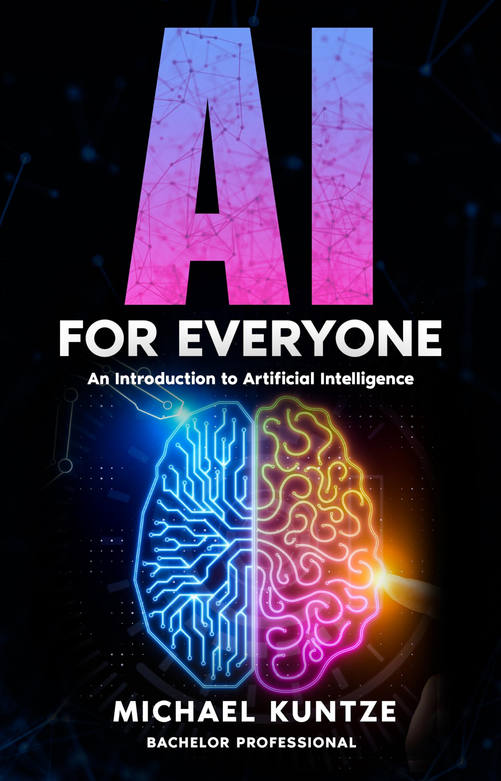 AI for Everyone: Your Practical Guide to Artificial Intelligence!