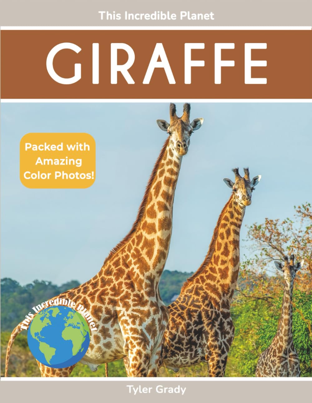 Giraffe: Fascinating Animal Facts for Kids (This Incredible Planet)