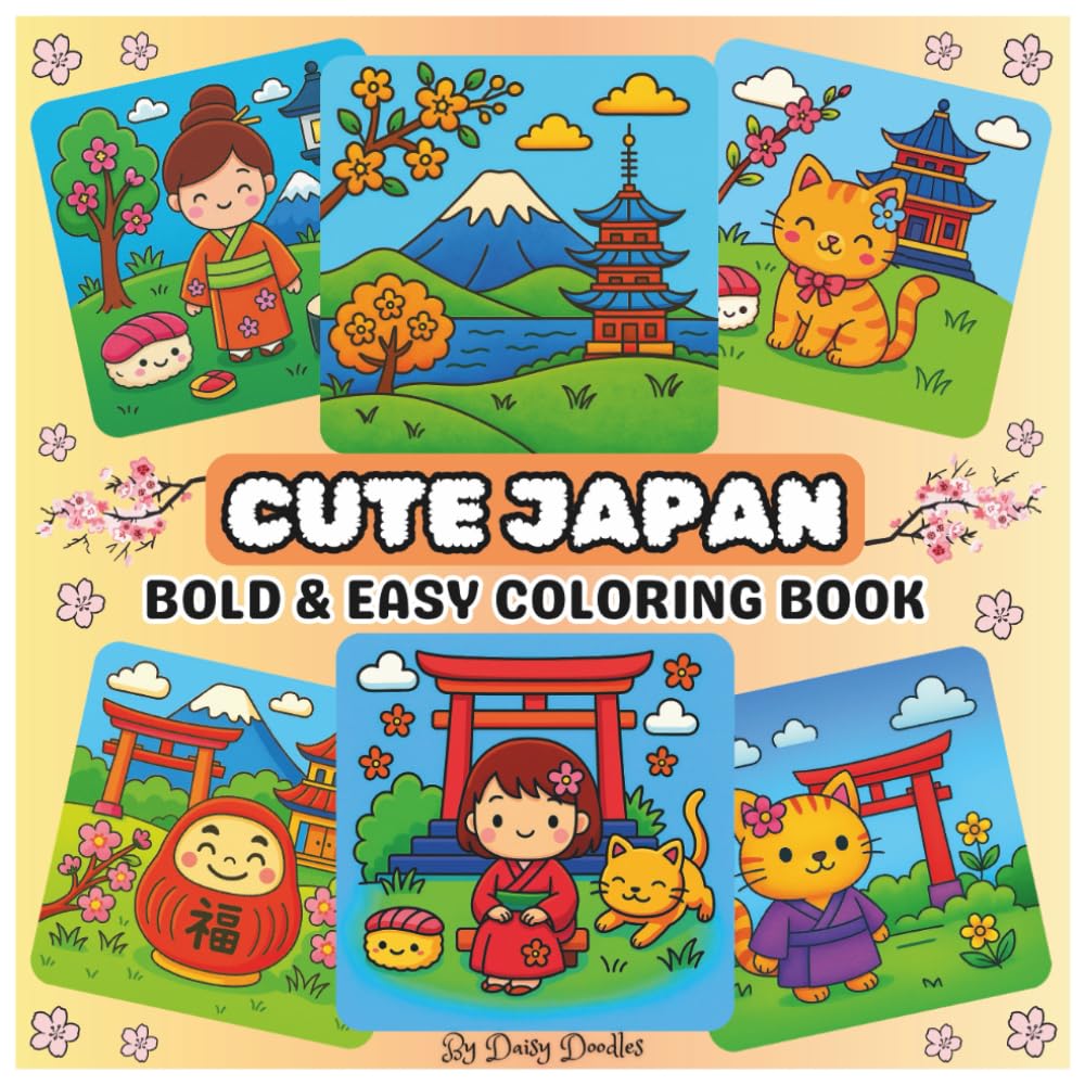Cute Japan: Adorable Japan Coloring Book | Big, Bold & Easy Pages with Temples, Lucky Cats, Cherry Blossoms & More | Calm, Joy & Creativity | For Toddlers, Kids, Teens & Adults