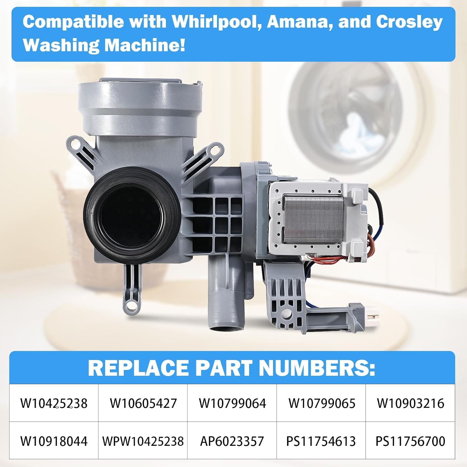 WPW10605427 Washer Drain Pump Replacement for Whirlpool, Maytag, Amana, Crosley Washing Machine - Fits W10605427, W10425238, W10918044, W10799065, AP6023357, PS11756700, PS11754613