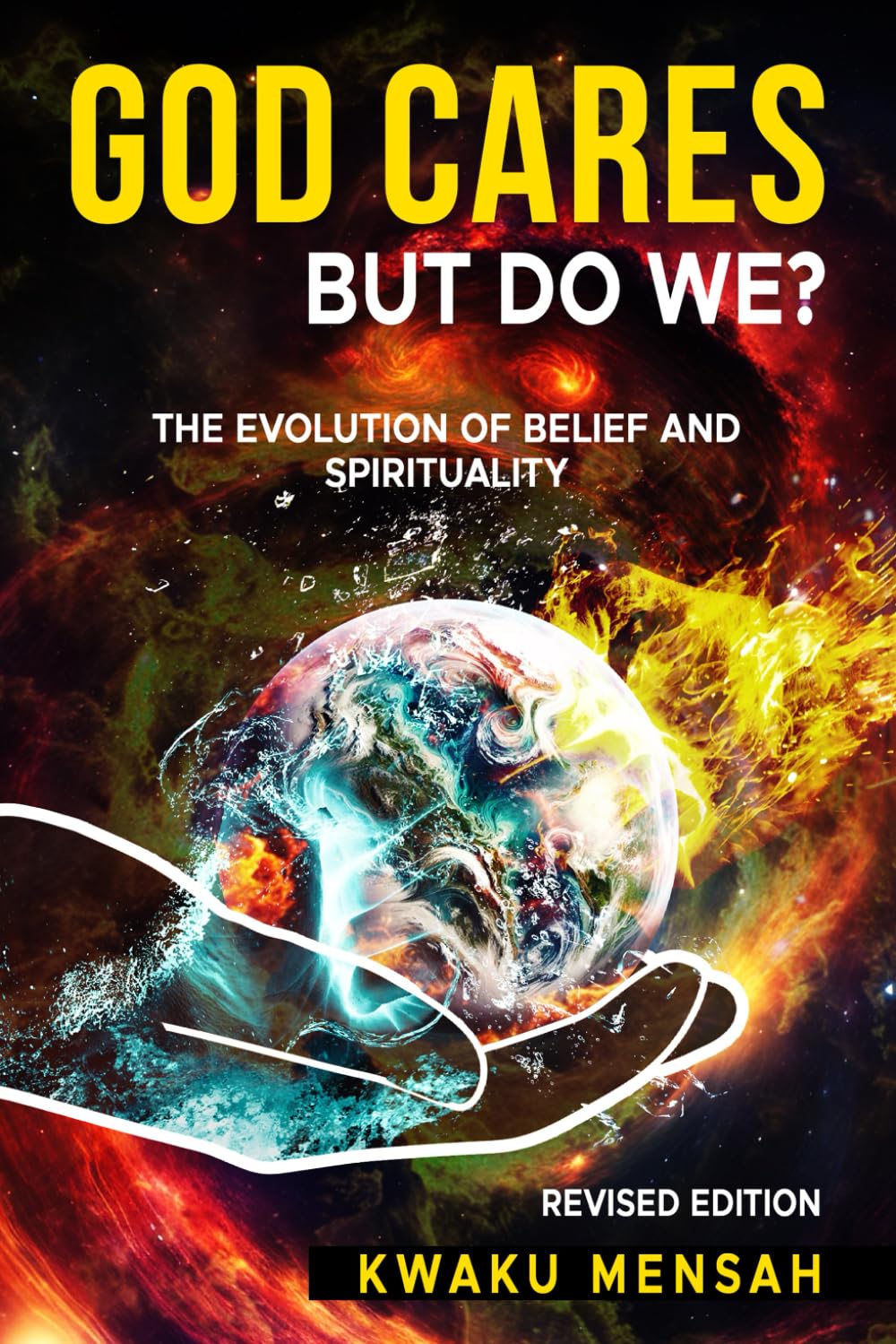 God Cares But Do We: Evolution of Belief And Spirituality Revised