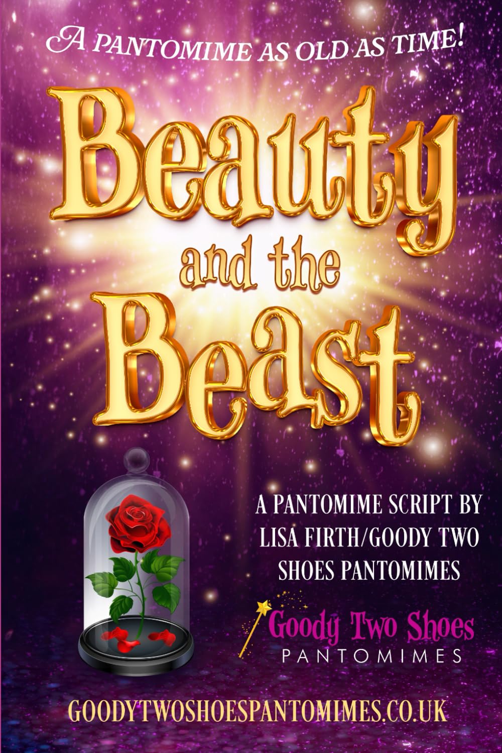 Beauty and the Beast: A pantomime as old as time! (Goody Two Shoes Pantomimes)
