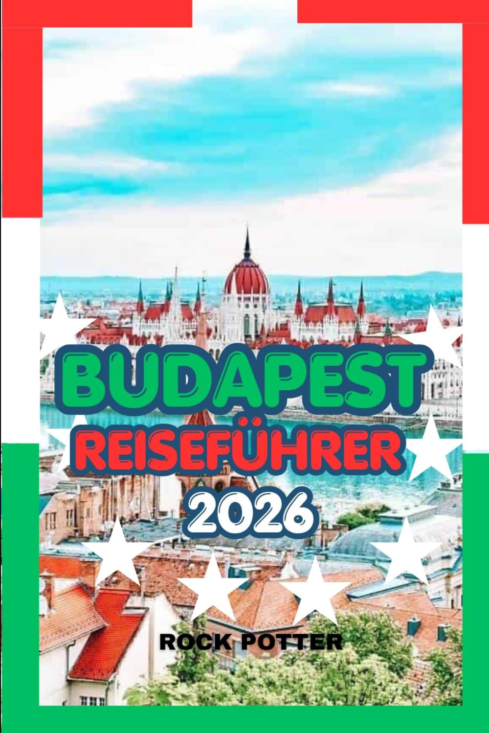 BUDAPEST REISEFÜHRER 2026: Ein Insider-Guide zu Geschichte, Thermalbädern, lokalen Spezialitäten und cleverem Reisen in Ungarns Kulturhauptstadt