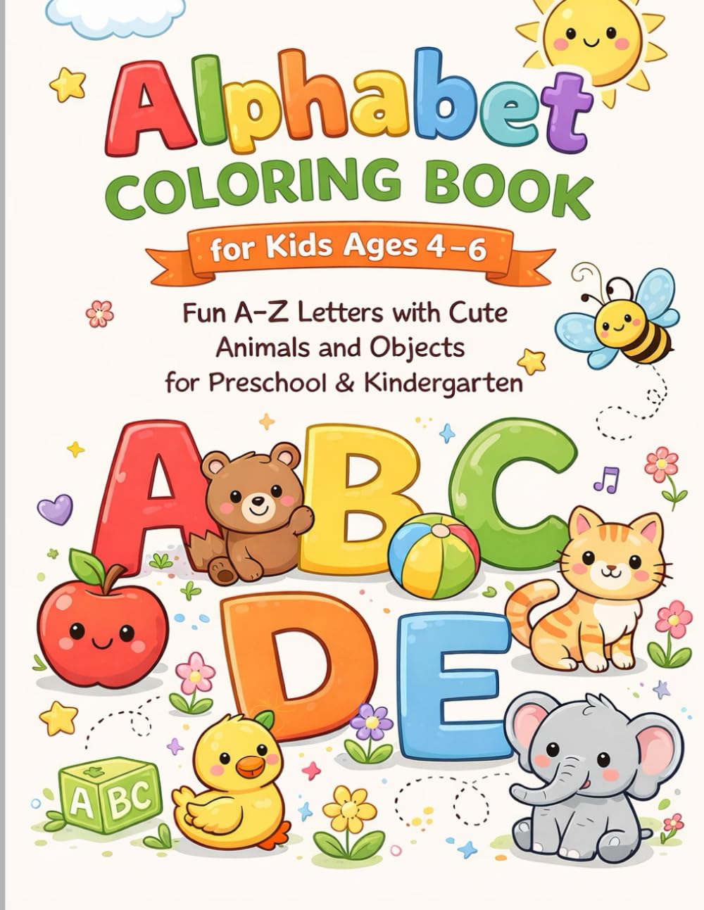 Alphabet Coloring Book for Kids Ages 4–6: Fun A–Z Letters with Cute Animals and Objects for Preschool & Kindergarten
