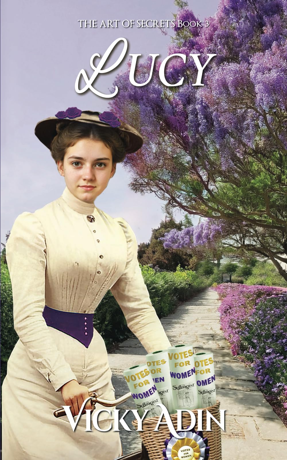 Lucy: The Suffragist – a compelling tale of the courageous women who fought for their right to vote: 3 (The Art of Secrets: Dual-timeline family sagas about finding your roots)