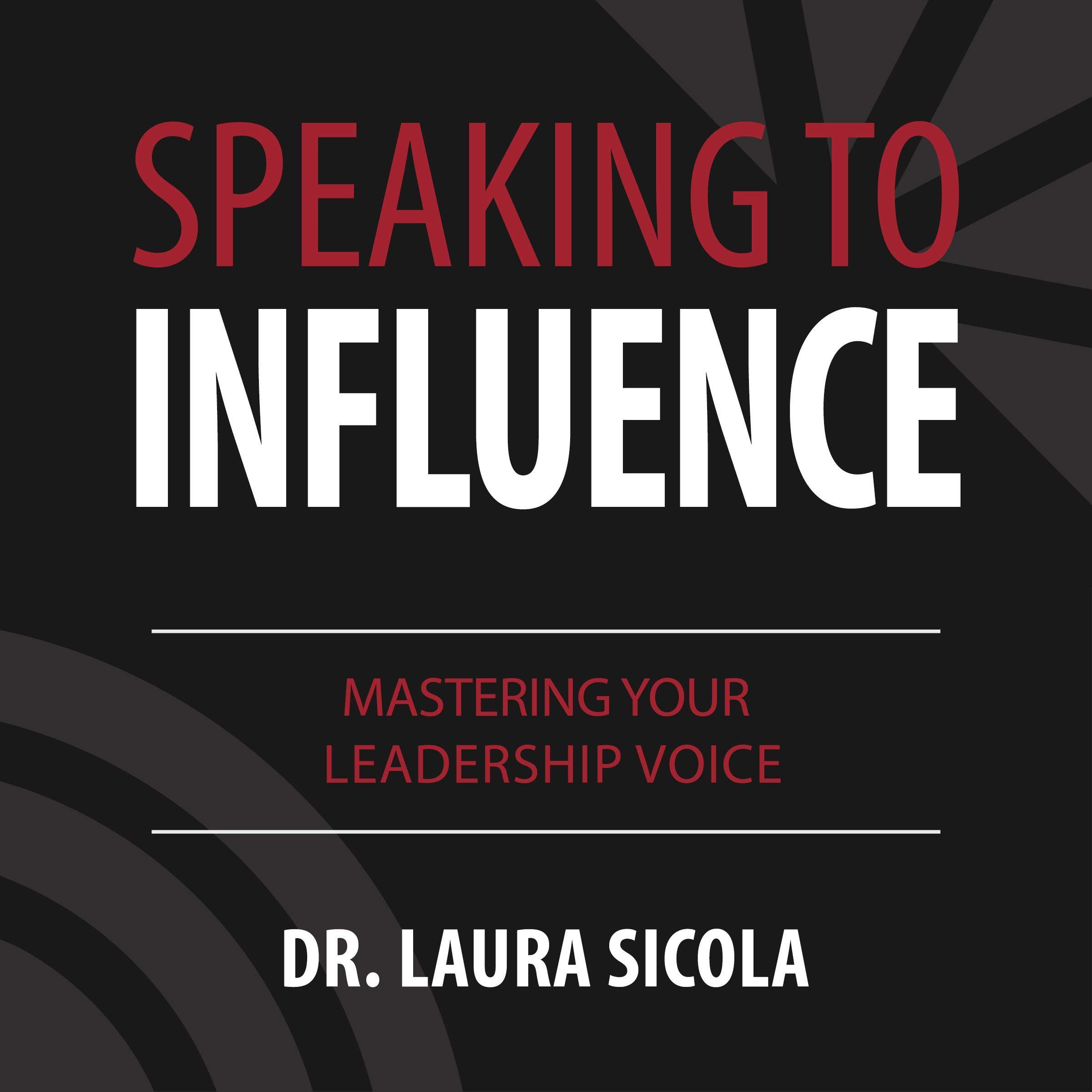 Cover art for Speaking to Influence: Mastering Your Leadership Voice