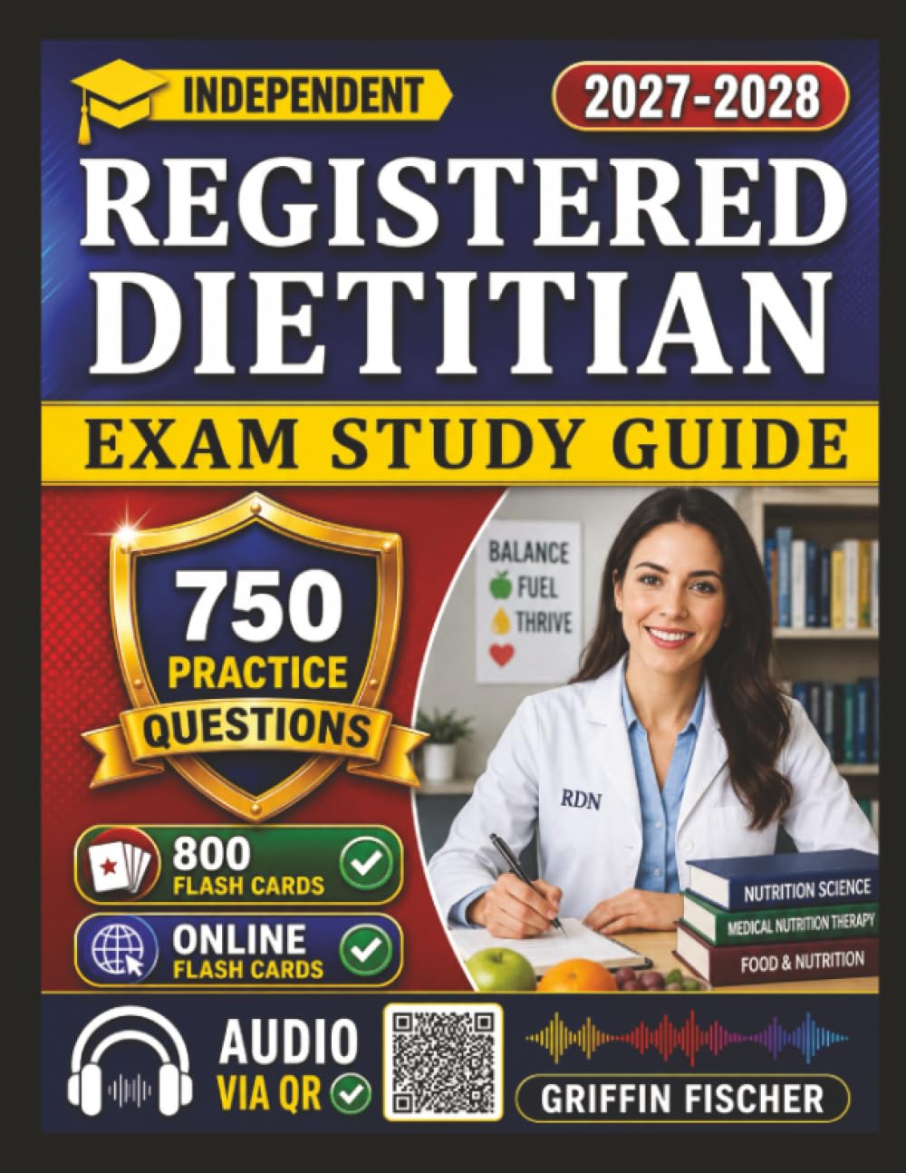 Independent Registered Dietitian Exam Study Guide: 750 Practice Questions with Step-by-Step Explanations for Exam Preparation