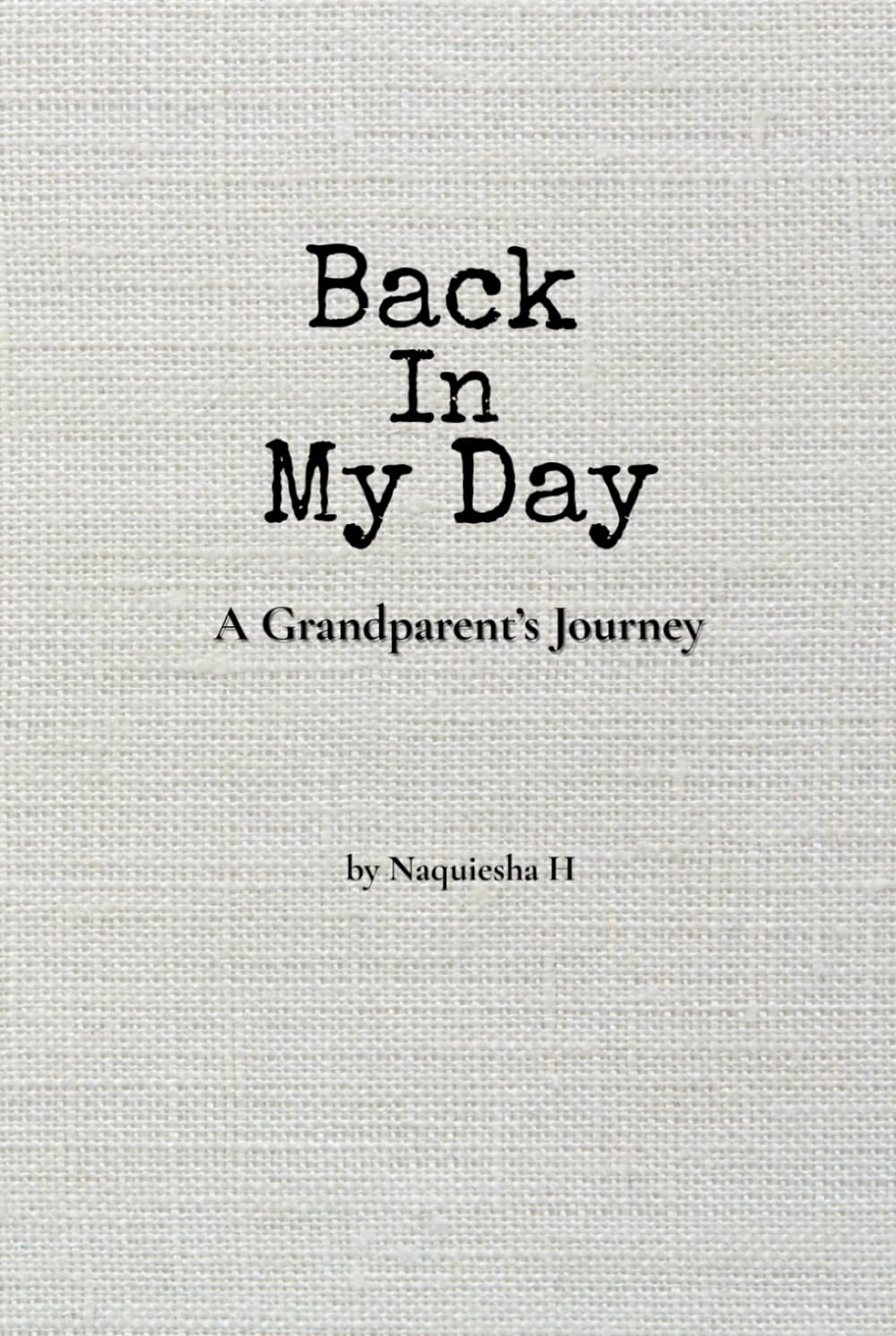 Back In My Day: A Grandparent's Journey