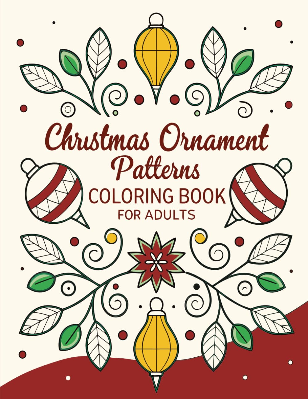 Christmas Ornament Patterns Coloring Book for Adults: A Festive Collection of Intricate Christmas Baubles, Snowflakes & Holiday Designs for Relaxation and Joyful Coloring