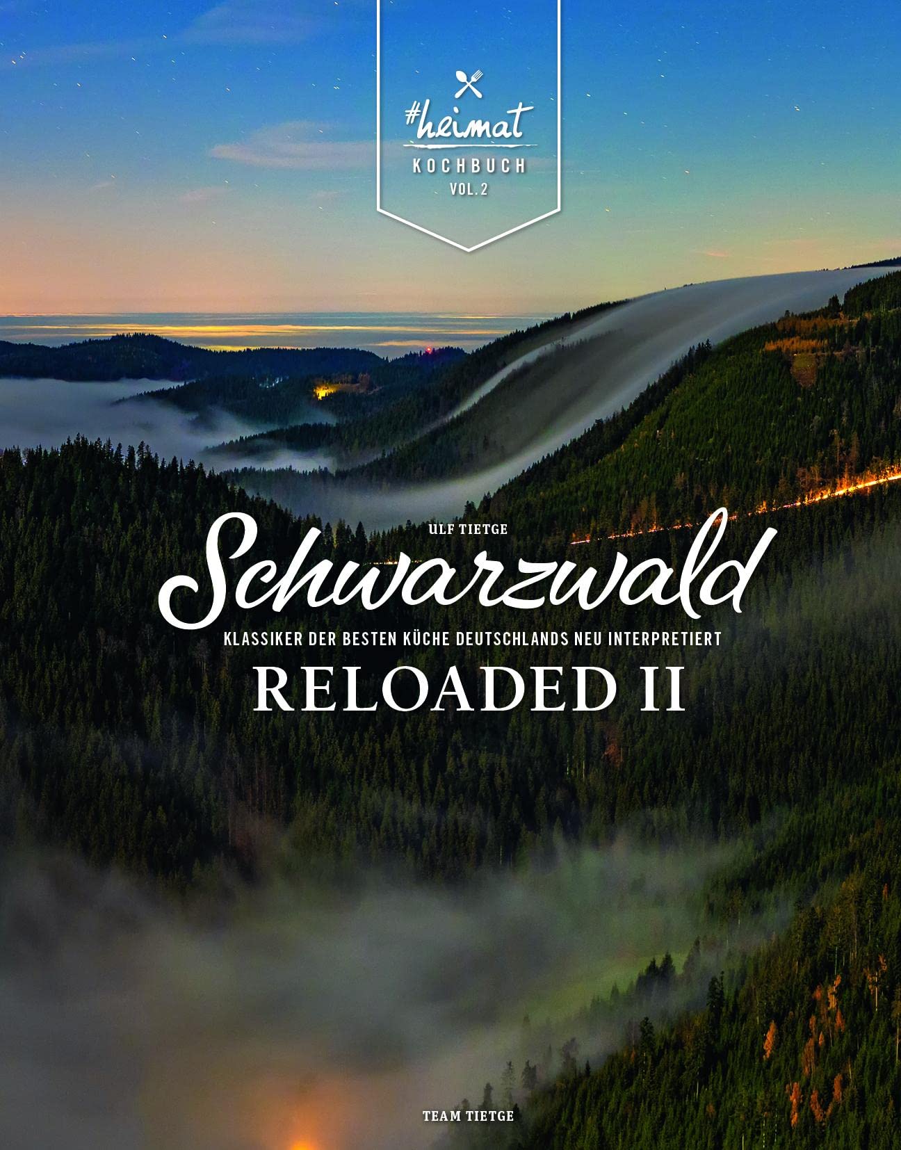 Schwarzwald Reloaded Vol. 2: Klassiker der besten Küche Deutschlands neu interpretiert