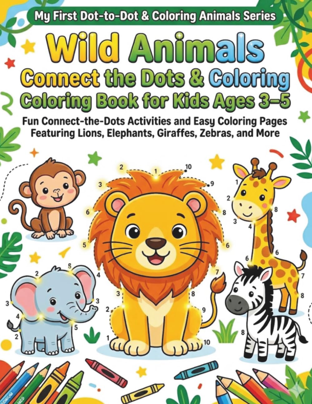 wild animals dot to dot and coloring book Fun Connect the Dots Activities and Easy Coloring Pages 3–5: Fun Connect-the-Dots Activities and Easy ... First Dot-to-Dot & Coloring Animals Series)