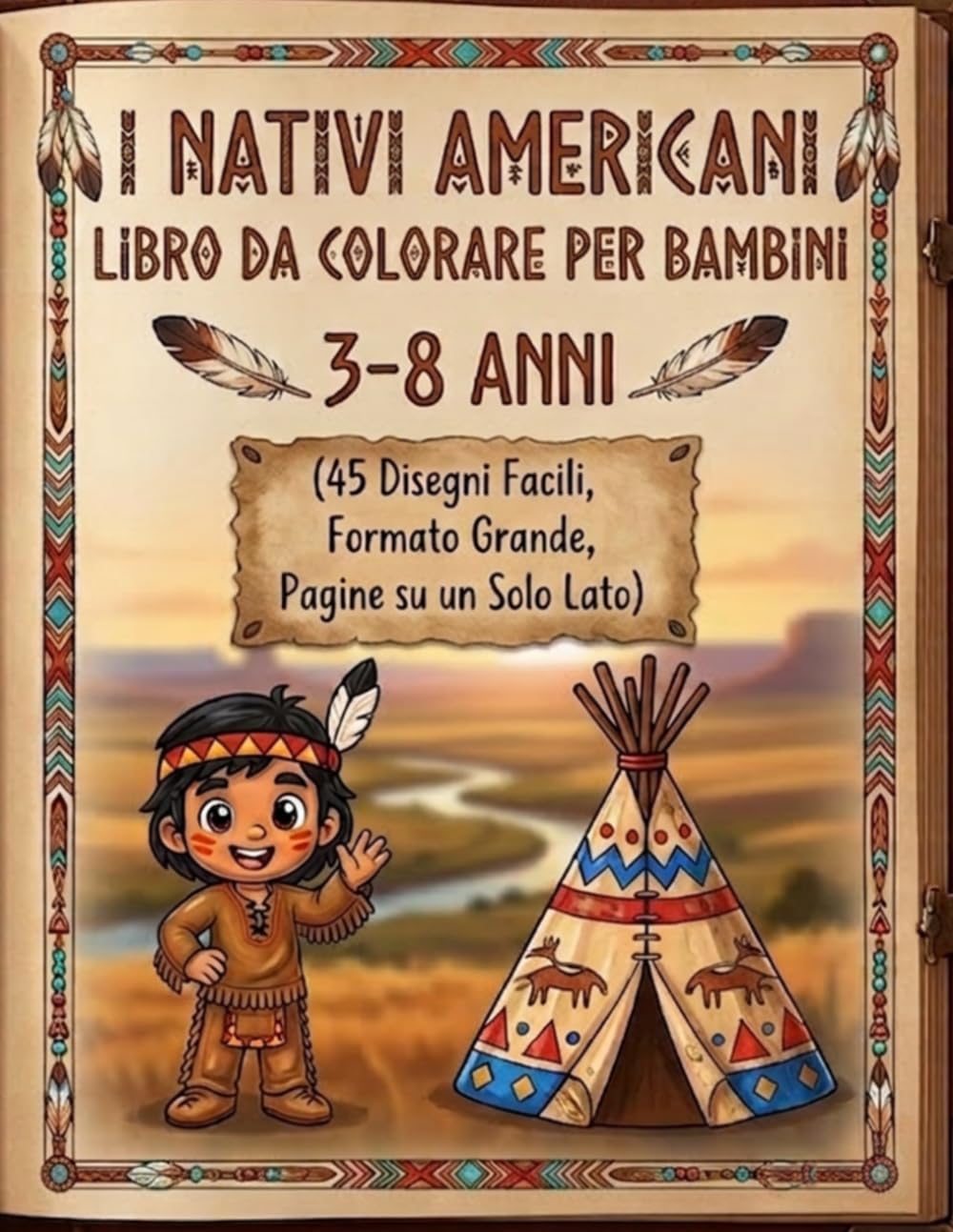 Nativi Americani da colorare per bambini – Libro di attività educative e cultura indigena: Disegni semplici e divertenti | Immagini su un solo lato | Formato grande | 3-8 anni