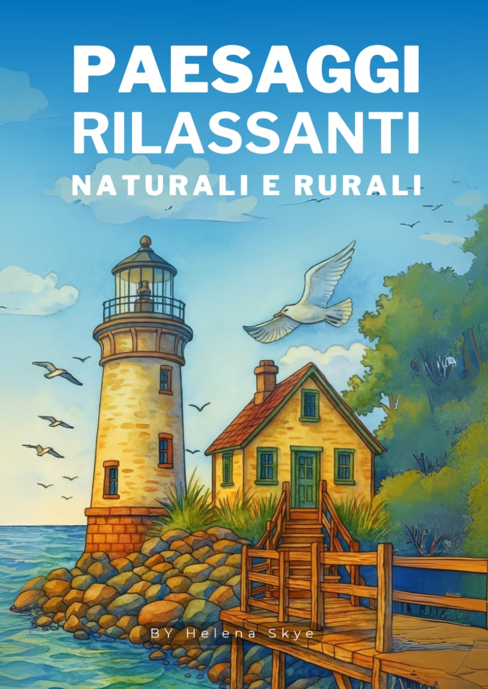 Paesaggi rilassanti naturali e rurali: Fantastico libro da colorare antistress per adulti