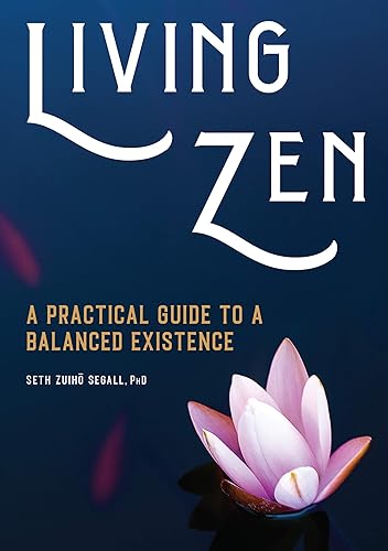 Living Zen A Practical Guide to a Balanced Existence