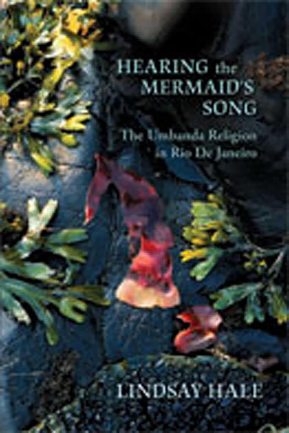 Hearing the Mermaid's Song: The Umbanda Religion in Rio de Janeiro      Paperback – September 16, 2009