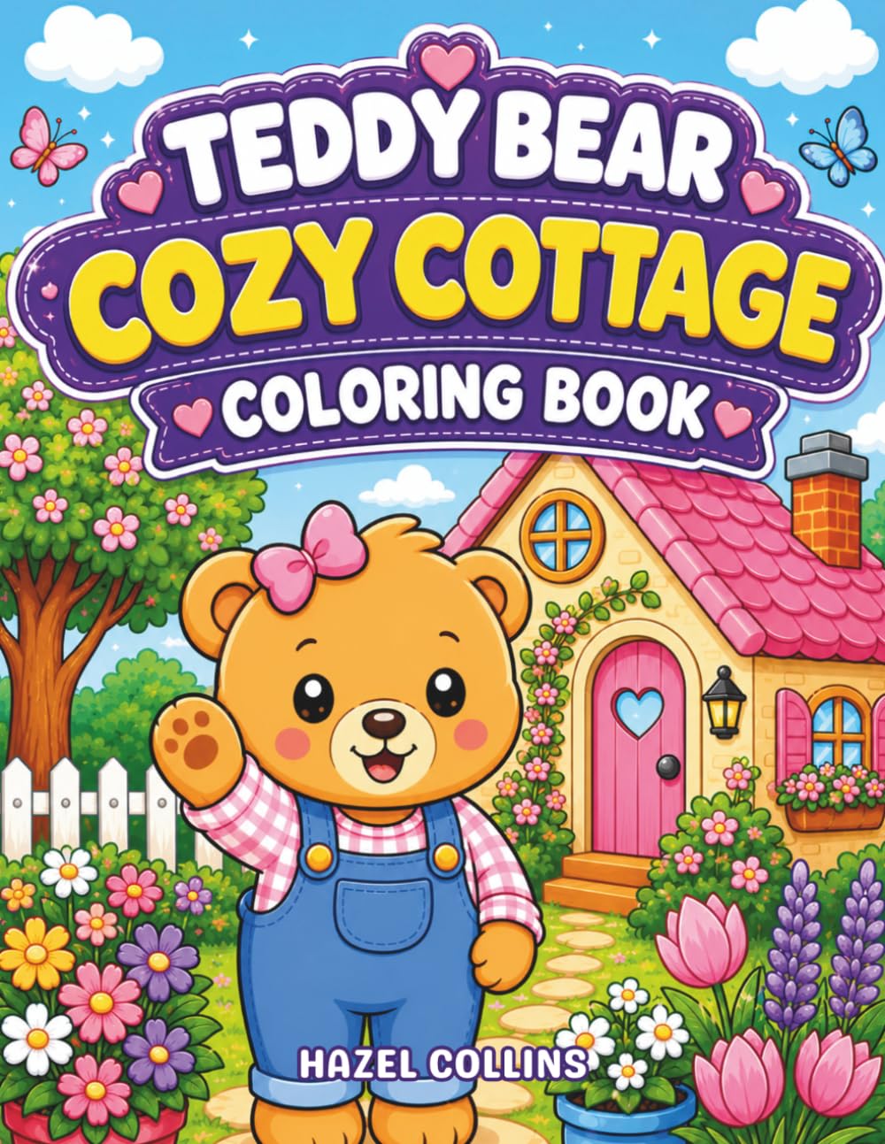 Teddy Bear Cozy Cottage Coloring Book: Fun Kawaii Activity Pages Featuring Cute Animals Enjoying Countryside Living, Blooming Gardens, and Homemade Treats