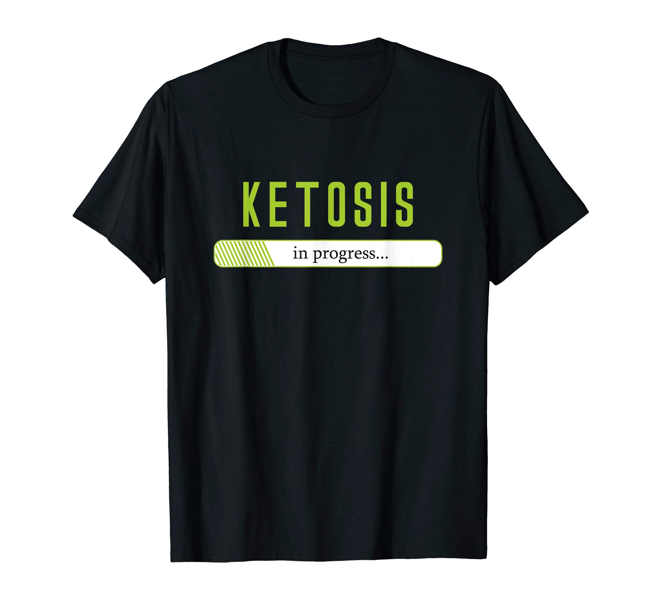 Ketosis In Progress Ketones Low Carb Keto Diet Fasting T-Shirt