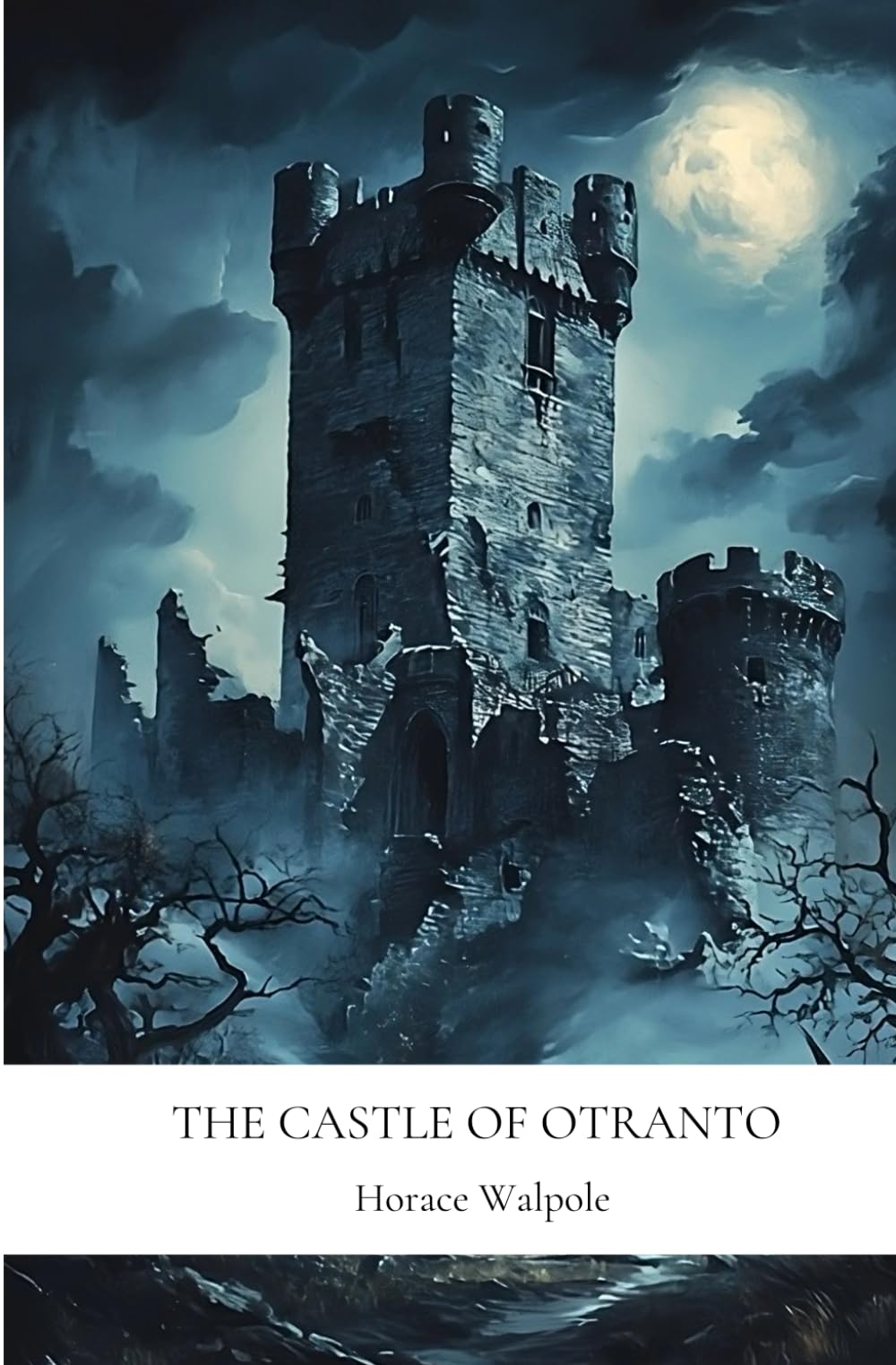 The Castle of Otranto: by Horace Walpole