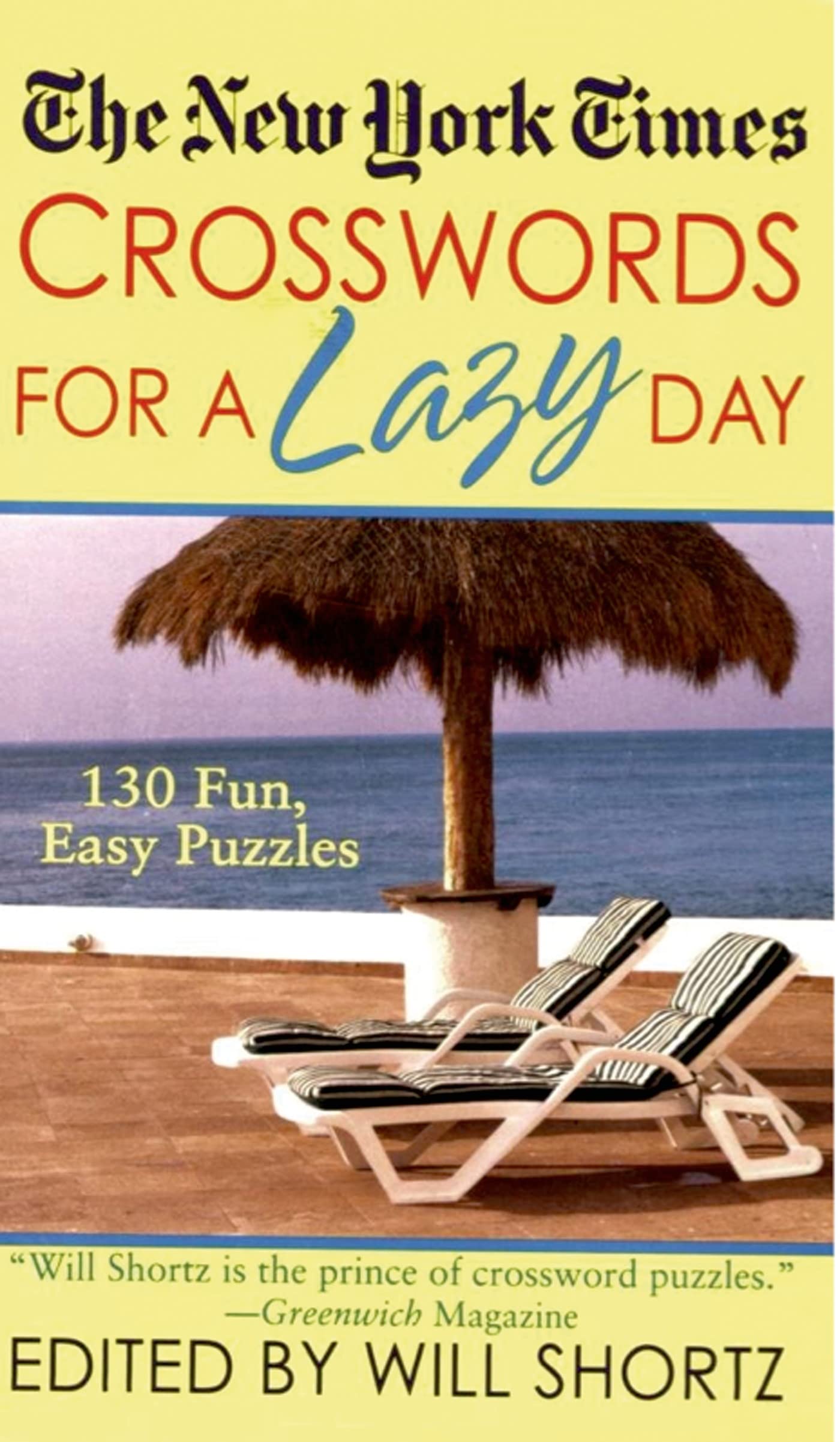 The New York Times Crosswords For A Lazy Day: 130 Fun, Easy Puzzles Mass Market Paperback – April 4, 2006