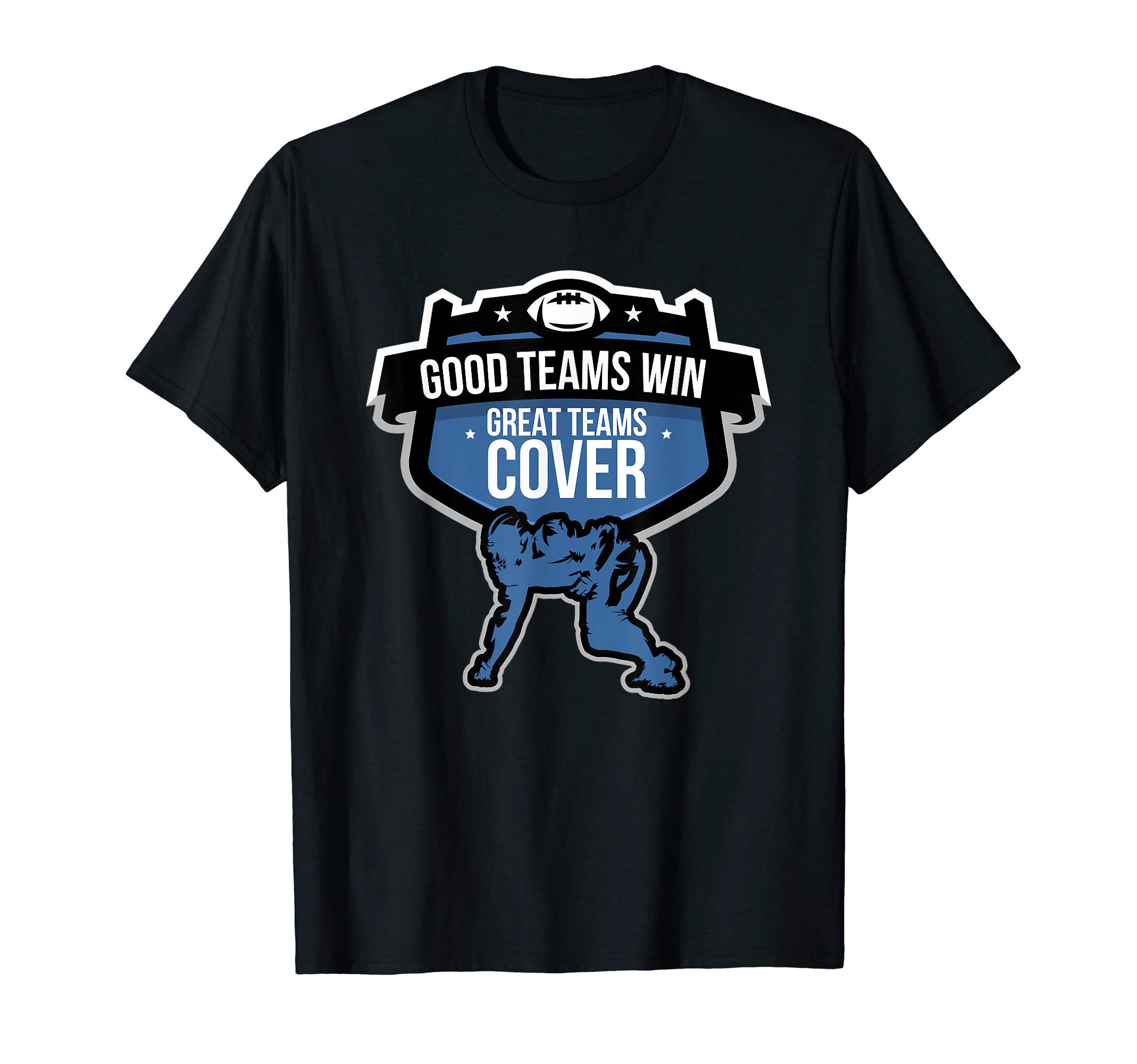Good Teams Win Great Teams Cover Sports Betting Gambling T-Shirt