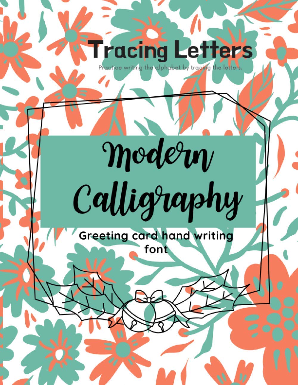 Modern Calligraphy Greeting card hand writing font: Practice writing the alphabet by tracing the letters (Lettering Calligraphy and Typography)