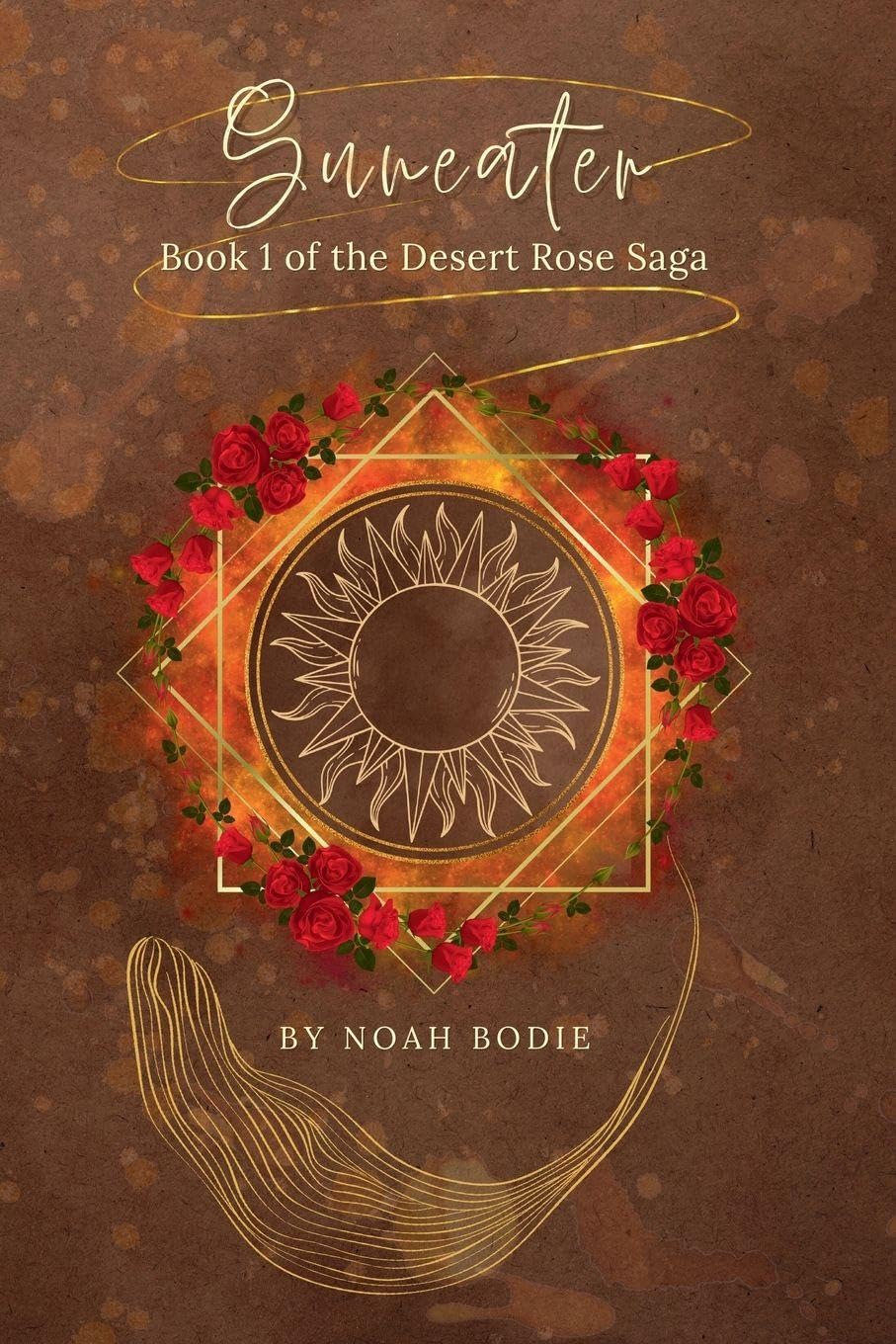 Suneater: 1 (The Desert Rose Saga)