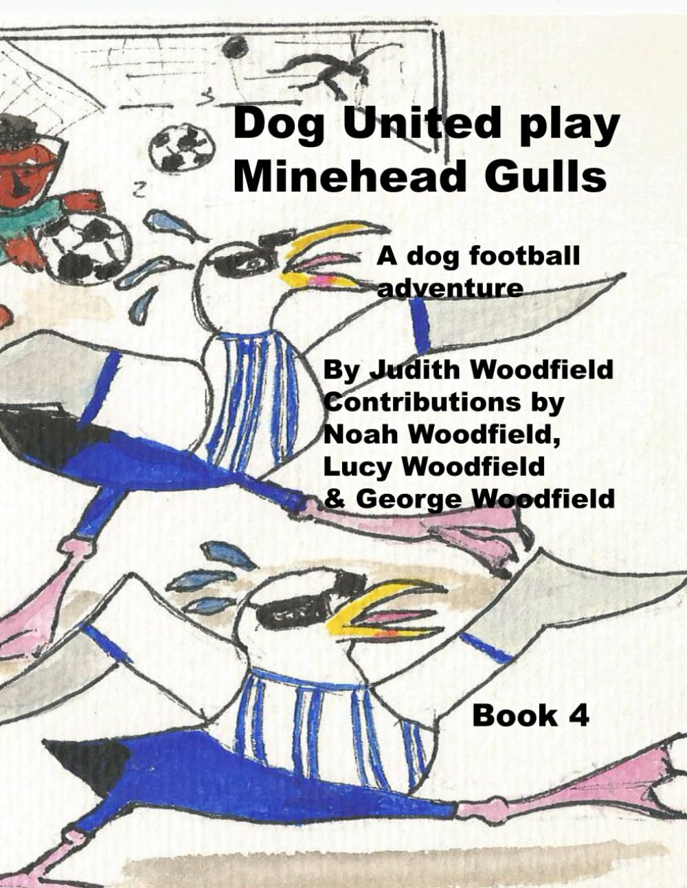 Dog United play Minehead Gulls: A dog football team adventure (The Adventures of Dog United :a police dog unit that became a football team)