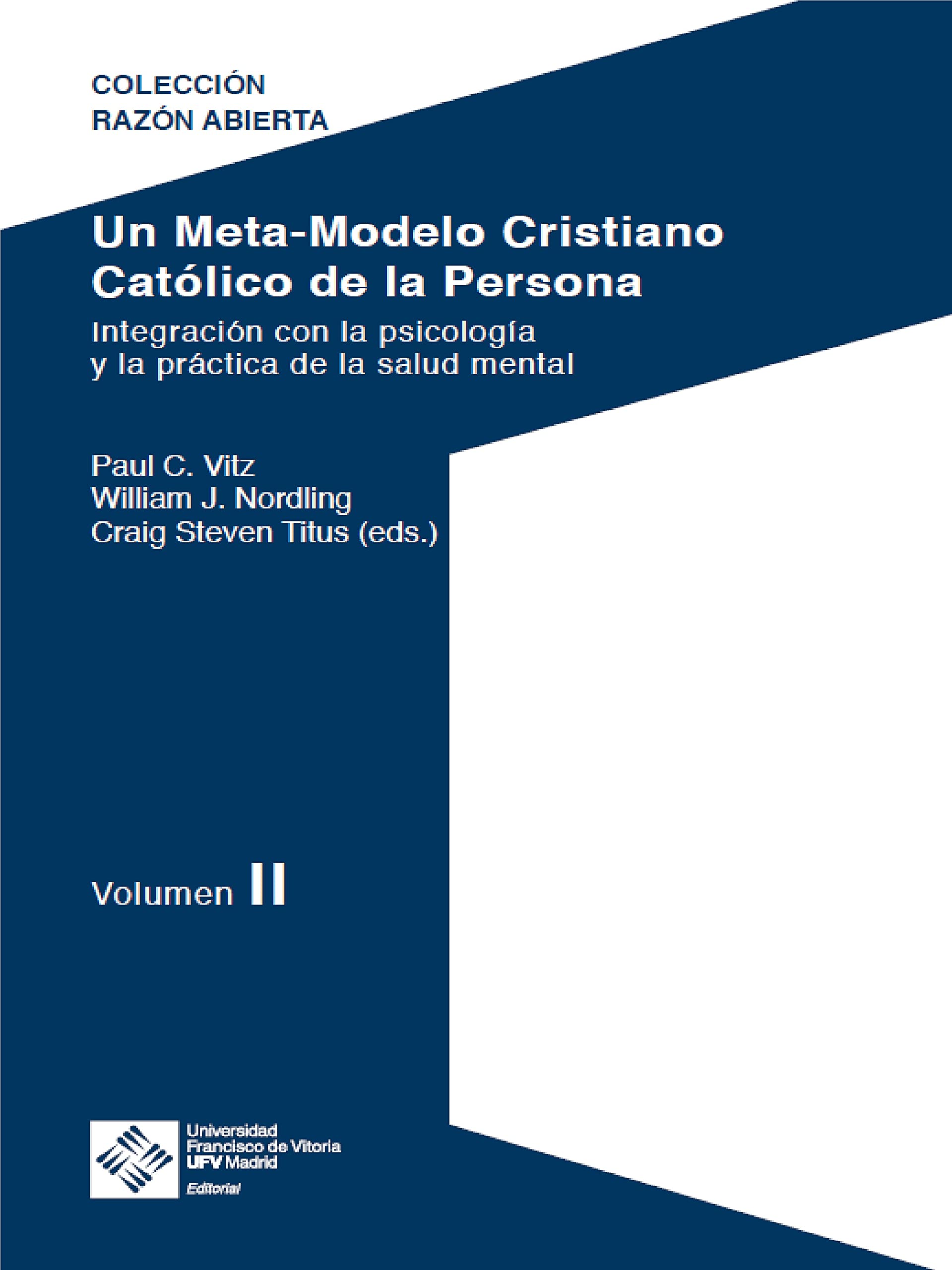 Un Meta-Modelo Cristiano católico de la persona - Volumen I: Integración con la psicología y la práctica de la salud mental (Razón abierta nº 3) (Spanish Edition)